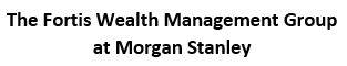 J The Fortis Wealth Management Group at Morgan Stanley